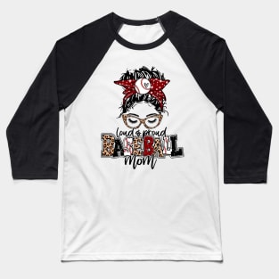 Baseball Mom Leopard, Loud And Proud Baseball Mom Baseball T-Shirt